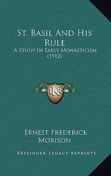 Paperback St. Basil And His Rule: A Study In Early Monasticism (1912) Book