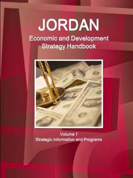 Paperback Jordan Economic and Development Strategy Handbook Volume 1 Strategic Information and Programs Book