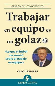 Paperback Trabajar En Equipo Es Un Golazo [Spanish] Book