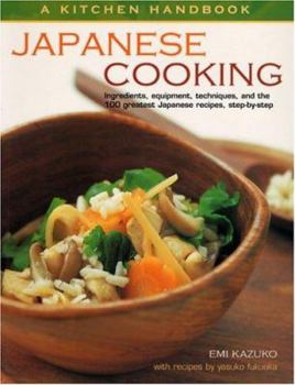 Paperback Japanese Cooking: A Kitchen Handbook: Ingredients, Equipment, Techniques, and the 100 Greatest Japanese Recipies, Step-By-Step Book