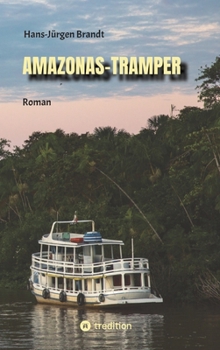 Hardcover Amazonas-Tramper: Roman vor dem Hintergrund der komplexen Probleme Brasiliens [German] Book