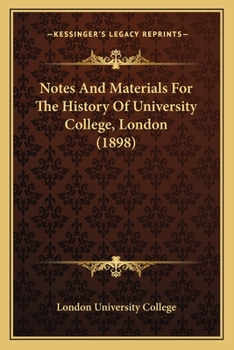 Paperback Notes And Materials For The History Of University College, London (1898) Book