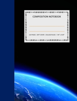 Paperback Composition Notebook: College Ruled - 110 pages - 7.44 X 9.69". SOFT COVER Book