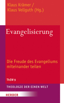 Hardcover Evangelisierung: Die Freude Des Evangeliums Miteinander Teilen [German] Book