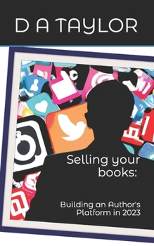 Paperback Selling your books: Building an Author's Platform in 2023 Book