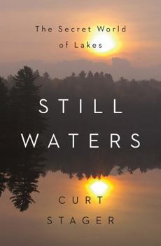 Hardcover Still Waters: The Secret World of Lakes Book