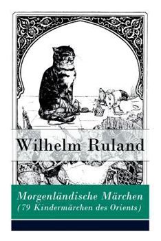 Paperback Morgenländische Märchen (79 Kindermärchen des Orients): Altindische Märchen + Arabische Märchen Book