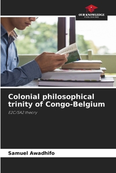 Paperback Colonial philosophical trinity of Congo-Belgium Book