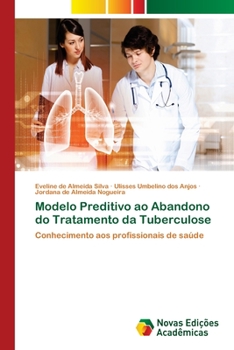 Paperback Modelo Preditivo ao Abandono do Tratamento da Tuberculose [Portuguese] Book