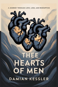 Paperback The Three Hearts of Men: A Journey Through Love, Loss, and Redemption Book