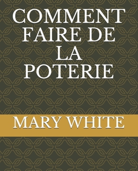 Paperback Comment Faire de la Poterie [French] Book