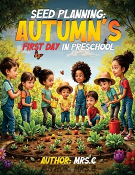 Paperback Seed Planning: Autumn's First Day in Preschool Book
