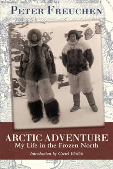 Hardcover Arctic Adventure: My Life in the Frozen North Book
