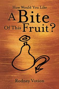 Paperback How Would You Like a Bite of This Fruit? Book