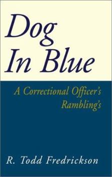 Paperback Dog in Blue: A Correctional Officer's Rambling's Book