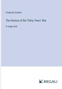 Paperback The History of the Thirty Years' War: in large print Book