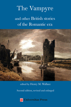 Paperback The Vampyre and other British stories of the Romantic era: Revised and Enlarged Book