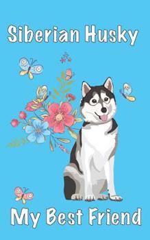 Siberian Husky My Best Friend: Internet Password Organizer with alphabetized Tabs