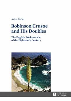Hardcover Robinson Crusoe and His Doubles: The English Robinsonade of the Eighteenth Century Book
