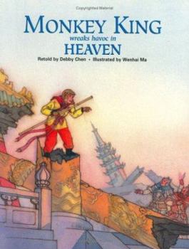 Monkey King Wreaks Havoc in Heaven (Adventures of Monkey King #2) - Book #2 of the Adventures Of Monkey King