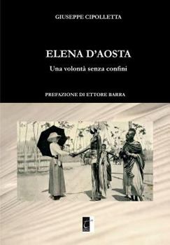 Paperback Elena d'Aosta: Una Volontà Senza Confini [Italian] Book