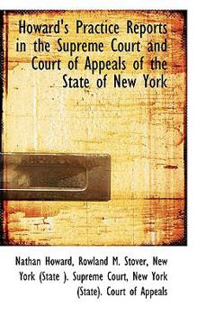 Paperback Howard's Practice Reports in the Supreme Court and Court of Appeals of the State of New York Book