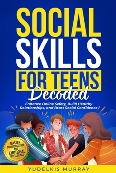 Paperback Social Skills for Teens Decoded Book