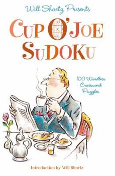 Paperback Will Shortz Presents Cup o' Joe Sudoku: 100 Wordless Crossword Puzzles Book