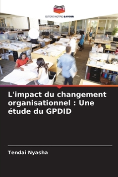 Paperback L'impact du changement organisationnel: Une étude du GPDID [French] Book