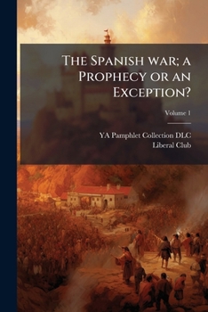 Paperback The Spanish war; a Prophecy or an Exception?; Volume 1 Book