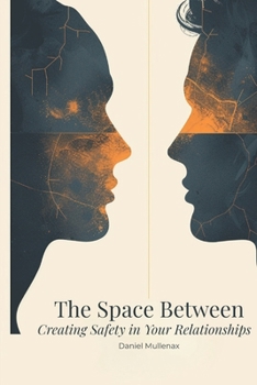 Paperback The Space Between: Creating Safety in Your Relationships Book