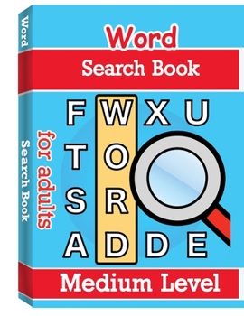 Word Search Books for Adults - Medium Level: Word Search Puzzle Books for Adults, Large Print Word Search, Vocabulary Builder, Word Puzzles for Adults