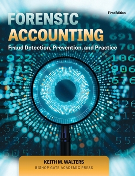 Forensic Accounting: Fraud Detection, Prevention, and Practice