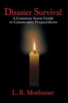 Paperback Disaster Survival: A Common Sense Guide to Catastrophe Preparedness Book