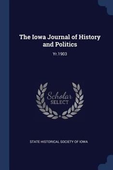 The Iowa Journal of History and Politics; Volume 1