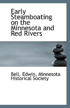 Paperback Early Steamboating on the Minnesota and Red Rivers Book