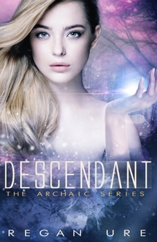 Descendant - Book #3 of the Archaic