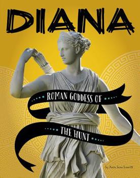 Hardcover Diana: Roman Goddess of the Hunt Book
