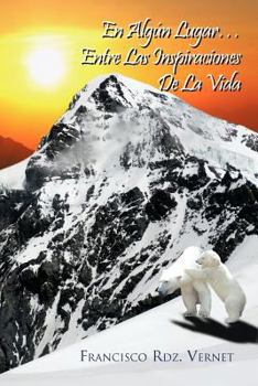 Paperback En Algun Lugar...Entre Las Inspiraciones de La Vida [Spanish] Book