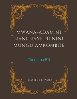 Paperback Mwana-Adam ni Nani Naye ni Nini Mungu Amkomboe Book