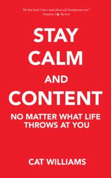 Paperback Stay Calm and Content: No Matter What Life Throws at You Book