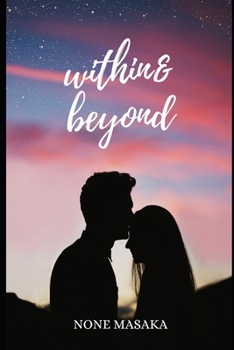 Paperback Within & beyond: A life best lived is a love shared Book