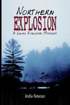 Paperback Northern Explosion: A Laura Kjelstad Mystery Book