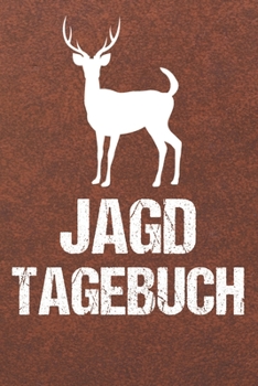 Paperback Jagd Tagebuch: Schussb?cher - Jagdtagebuch A5, J?gertagebuch & Jagdbuch [German] Book