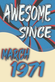 Awesome Legend Epic Since March 1971: March to offer as 49th Birthday Gift Notebook Gift For Your Retro Friend. Blank Lined Journal 6x9 120 Pages Birthday Gift for 49 Year Old Party