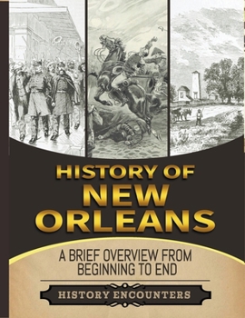Paperback Battle of New Orleans: A Brief Overview from Beginning to the End Book