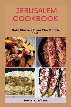 Paperback Jerusalem Cookbook: Bold Flavors From The Middle East. Book