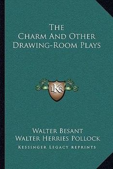The Charm and Other Drawing-Room Plays