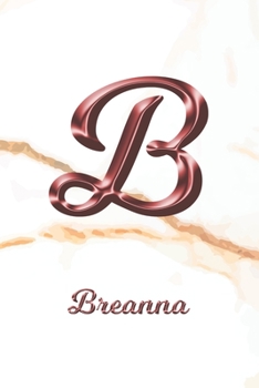 Breanna: Sketchbook | Blank Imaginative Sketch Book Paper | Letter B Rose Gold White Marble Pink Effect Cover | Teach & Practice Drawing for ... Doodle Pad | Create, Imagine & Learn to Draw