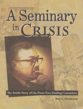 Hardcover A Seminary in Crisis: The Inside Story of the Preus Fact Finding Committee Book